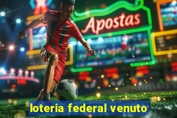 loteria federal venuto